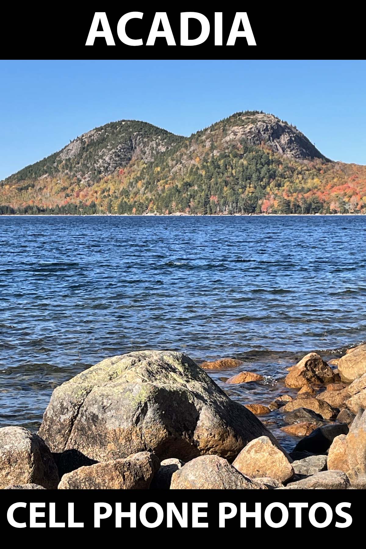 How to get stunning images photographing Acadia with a cell phone. You need to know a few things first when taking photos with your mobile phone camera